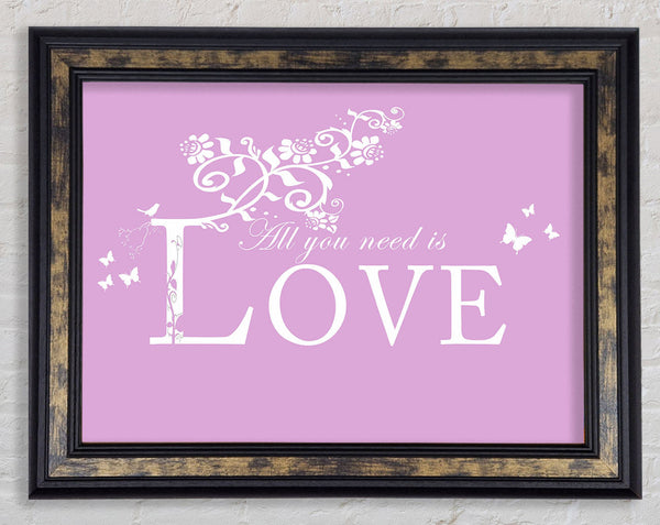 Music Quote All You Need Is Love Pink Framed Print