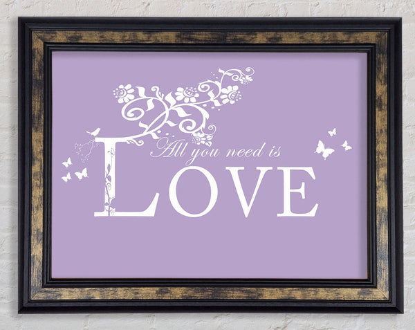 Music Quote All You Need Is Love Lilac Framed Print