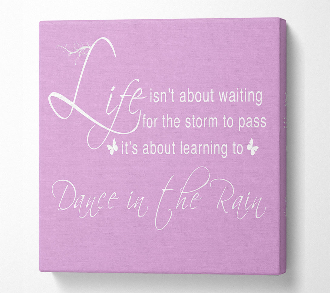  A Canvas Print of Life Isnt About Waiting Pink Canvas Art