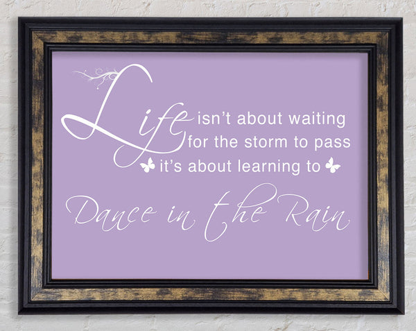 Life Isnt About Waiting Lilac Framed Print