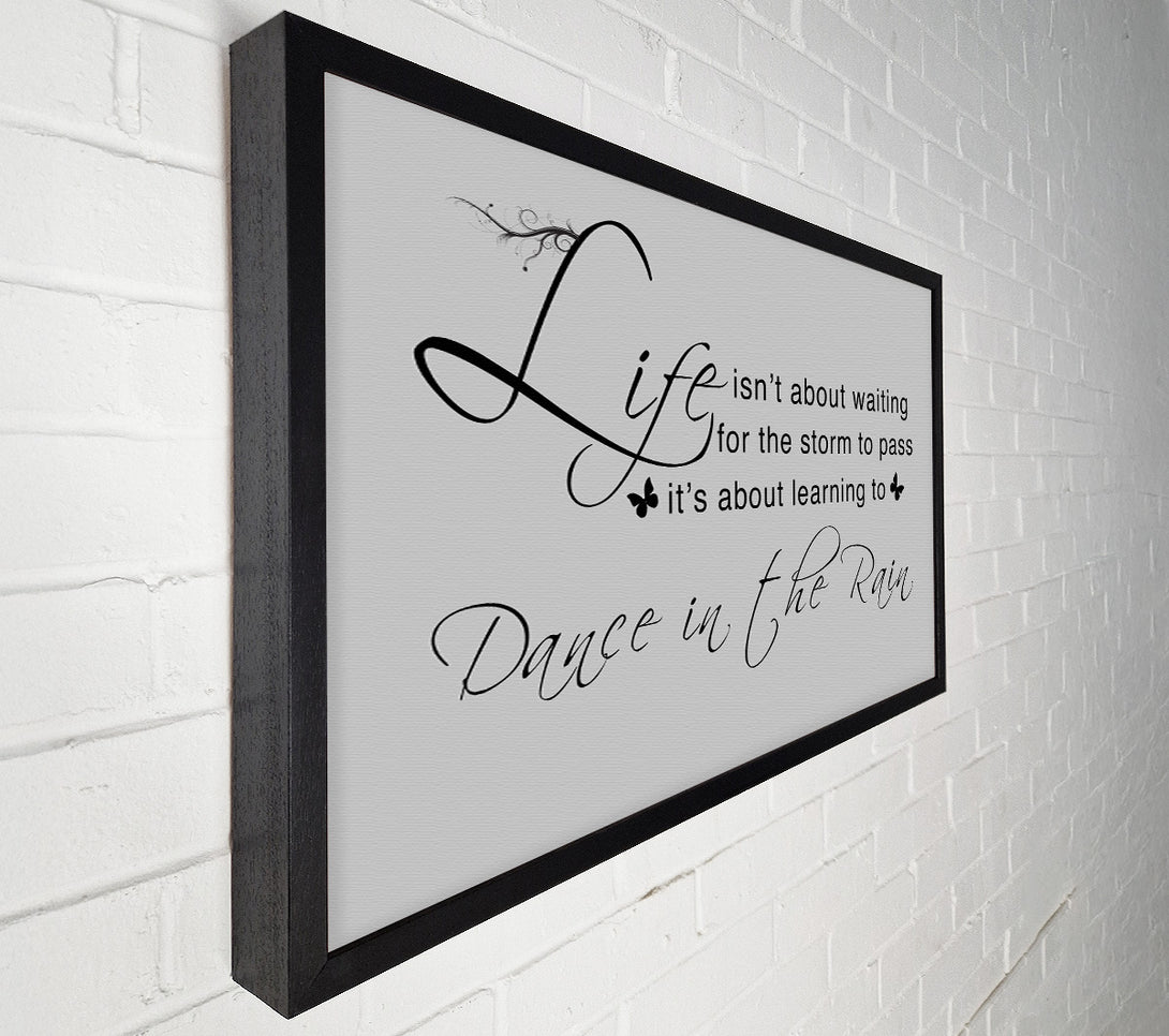  A Canvas Print of Life Isnt About Waiting Grey Canvas Print