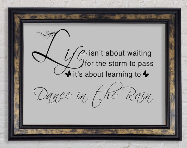 Life Isnt About Waiting Grey Framed Print