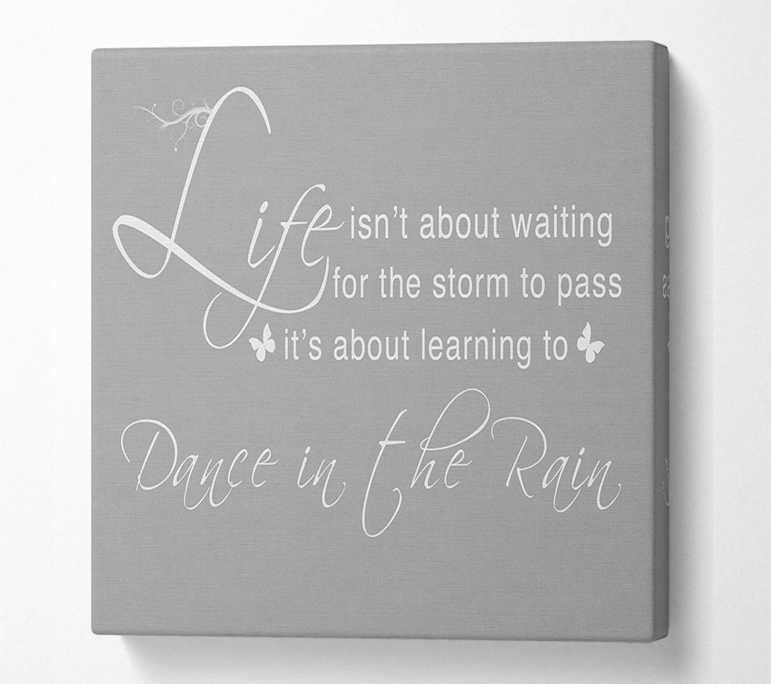  A Canvas Print of Life Isnt About Waiting Grey White Canvas Art