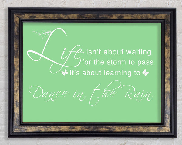 Life Isnt About Waiting Green Framed Print