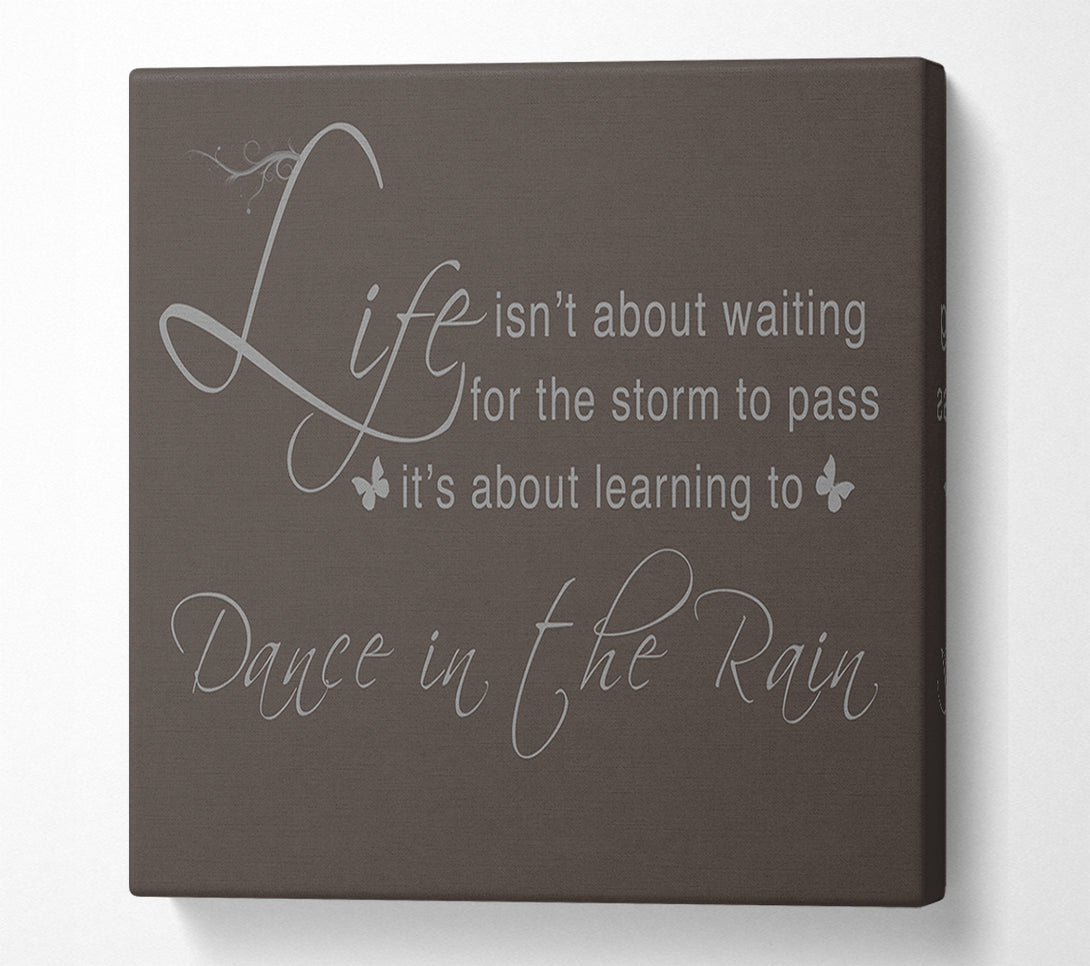  A Canvas Print of Life Isnt About Waiting Chocolate Canvas Wall Art