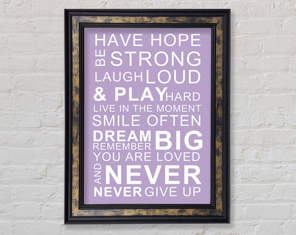 Family Quote Have Hope Be Strong Laugh Loud Lilac Framed Print
