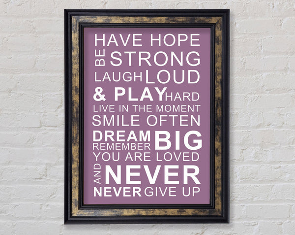 Family Quote Have Hope Be Strong Laugh Loud Dusty Pink Framed Print