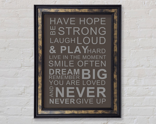 Family Quote Have Hope Be Strong Laugh Loud Chocolate Framed Print