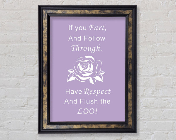Bathroom Quote If You Fart Lilac Framed Print