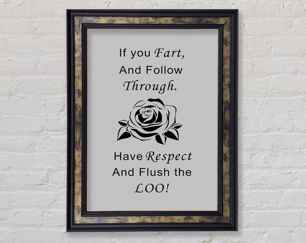 Bathroom Quote If You Fart Grey Framed Print