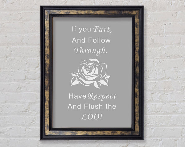 Bathroom Quote If You Fart Grey White Framed Print