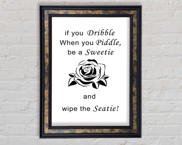 Bathroom Quote If You Dribble White Framed Print