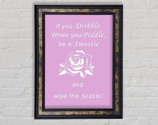 Bathroom Quote If You Dribble Pink Framed Print