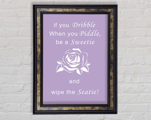 Bathroom Quote If You Dribble Lilac Framed Print