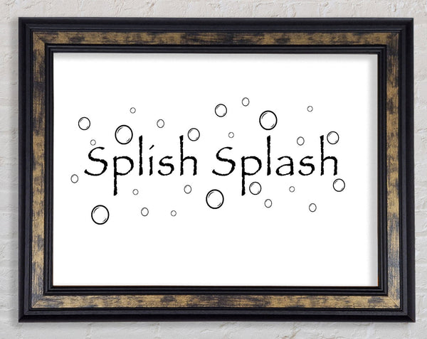 Bathroom Quote Splish Splash Bathroom White Framed Print