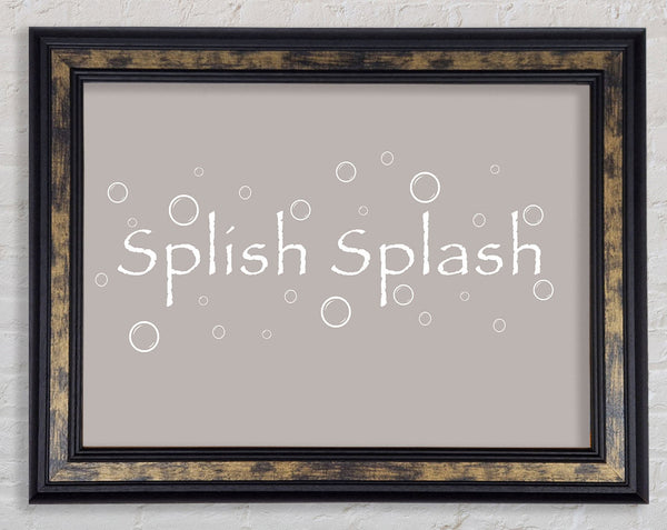 Bathroom Quote Splish Splash Bathroom Beige Framed Print