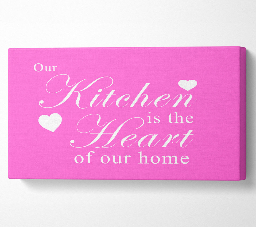  A Canvas Print of Kitchen Quote Our Kitchen Is The Heart Vivid Pink Canvas Art