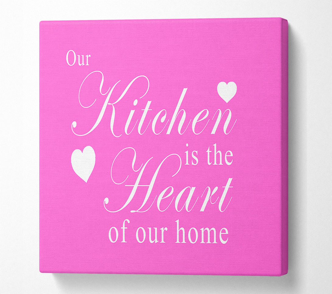  A Canvas Print of Kitchen Quote Our Kitchen Is The Heart Vivid Pink Canvas Art