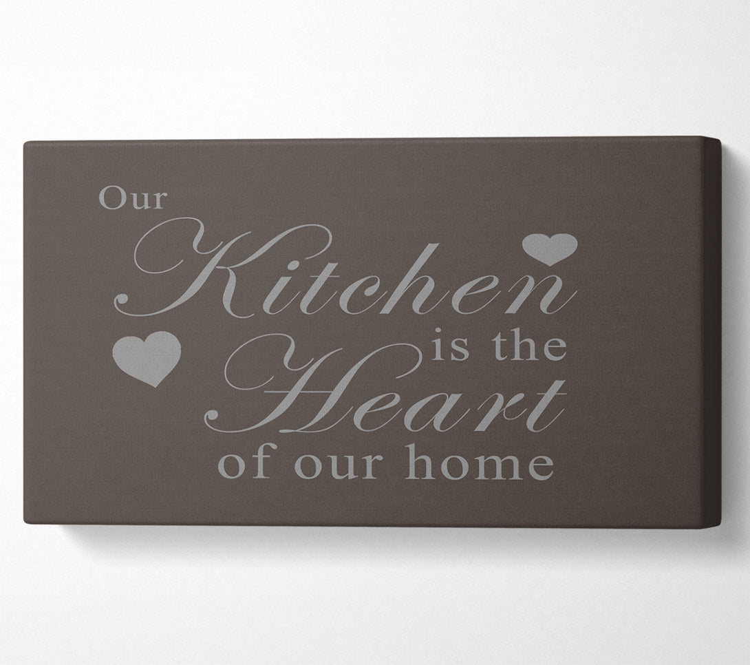  A Canvas Print of Kitchen Quote Our Kitchen Is The Heart Chocolate Canvas Art