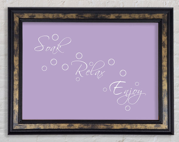Bathroom Quote Soak Relax Enjoy Lilac Framed Print