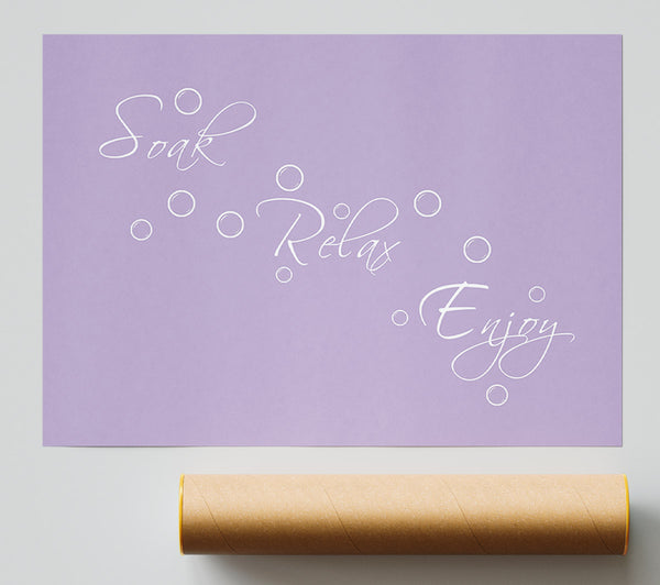 Bathroom Quote Soak Relax Enjoy Lilac Poster