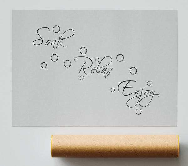 Bathroom Quote Soak Relax Enjoy Grey Print