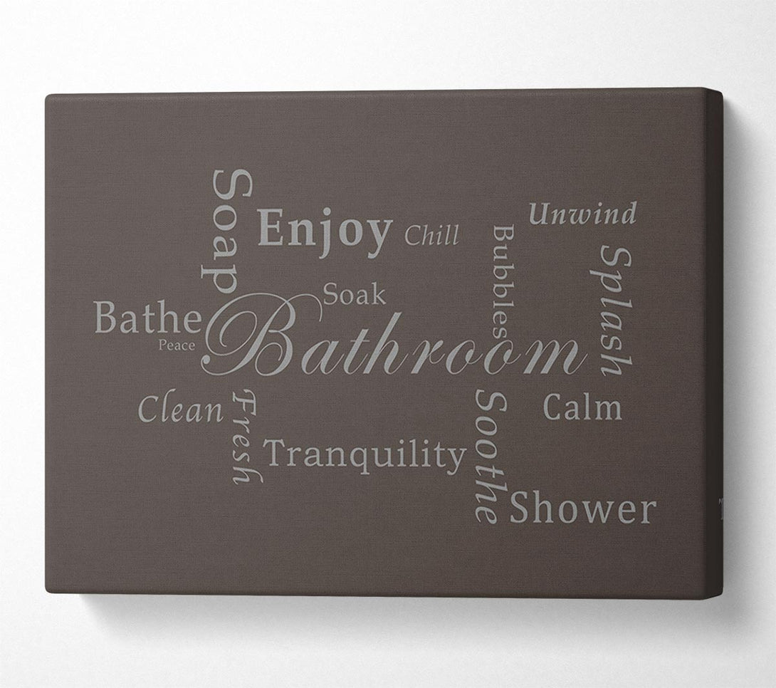 A Canvas Print of Bathroom Quote Bathroom Tranquility Chocolate Canvas Print