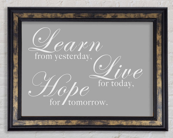 Home Quote Learn Live Hope Grey White Framed Print