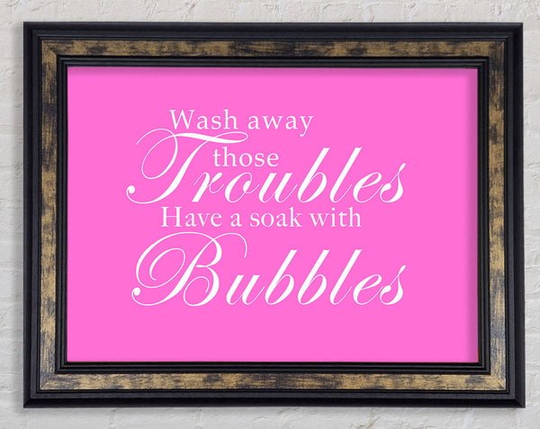 Bathroom Quote Wash Away Those Troubles Vivid Pink Framed Print