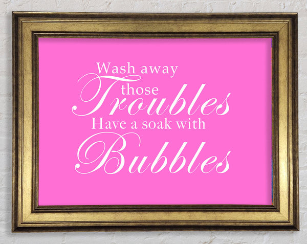Badezimmer Zitat Wash Away Those Troubles Vivid Pink