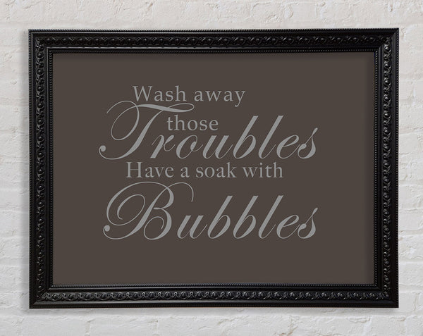 Badezimmer Zitat Wash Away Those Troubles Schokolade