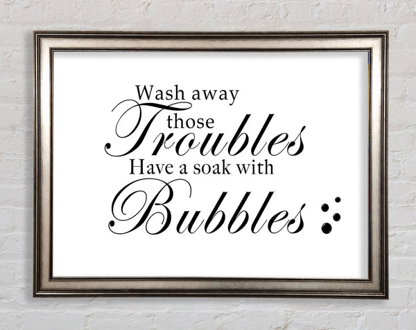 Badezimmer Zitat Wash Away Those Troubles Bubbles Weiß