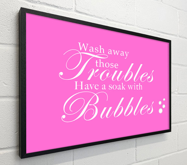 Bathroom Quote Wash Away Those Troubles Bubbles Vivid Pink