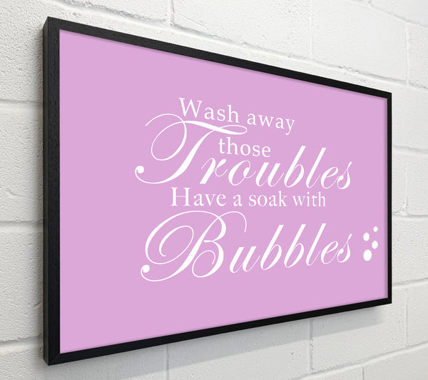 Bathroom Quote Wash Away Those Troubles Bubbles Pink
