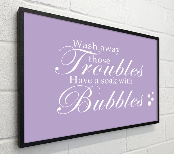 Bathroom Quote Wash Away Those Troubles Bubbles Lilac