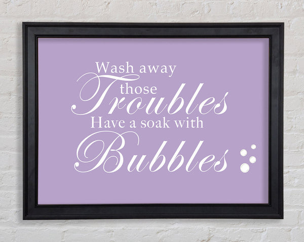 Badezimmer Zitat Wash Away Those Troubles Bubbles Lila
