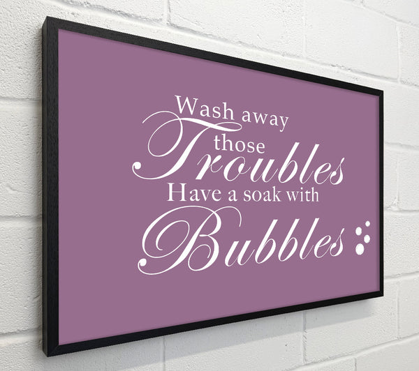 Bathroom Quote Wash Away Those Troubles Bubbles Dusty Pink