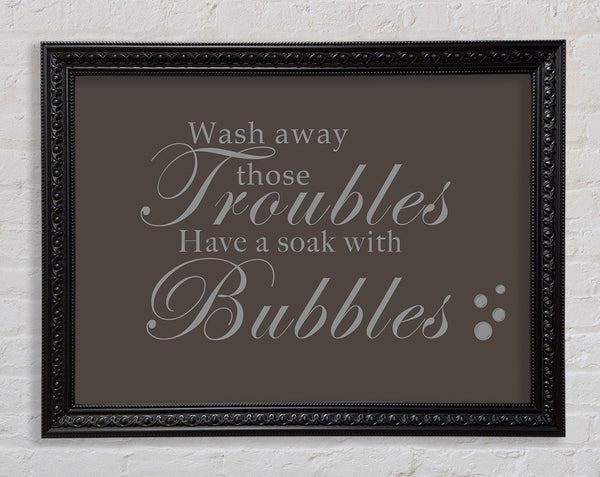 Badezimmer Zitat Wash Away Those Troubles Bubbles Schokolade