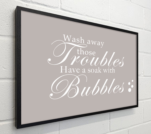 Bathroom Quote Wash Away Those Troubles Bubbles Beige