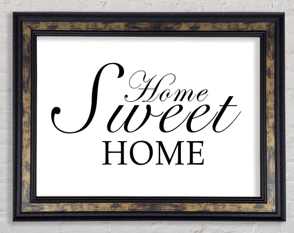 Home Quote Home Sweet Home White Framed Print