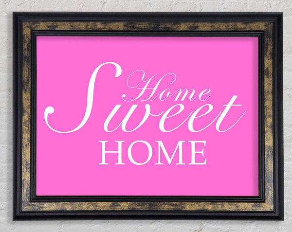 Home Quote Home Sweet Home Vivid Pink Framed Print