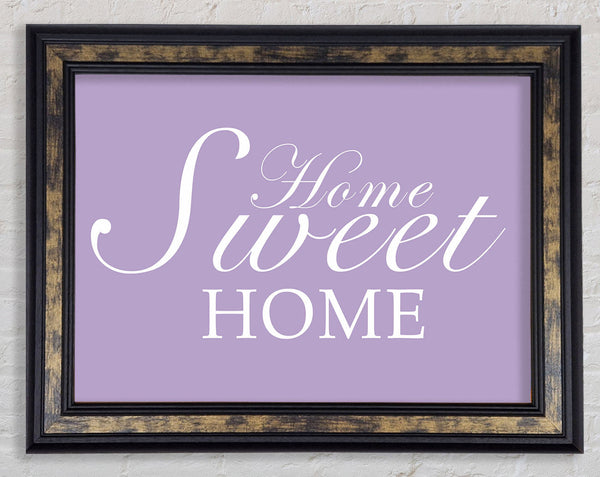Home Quote Home Sweet Home Lilac Framed Print