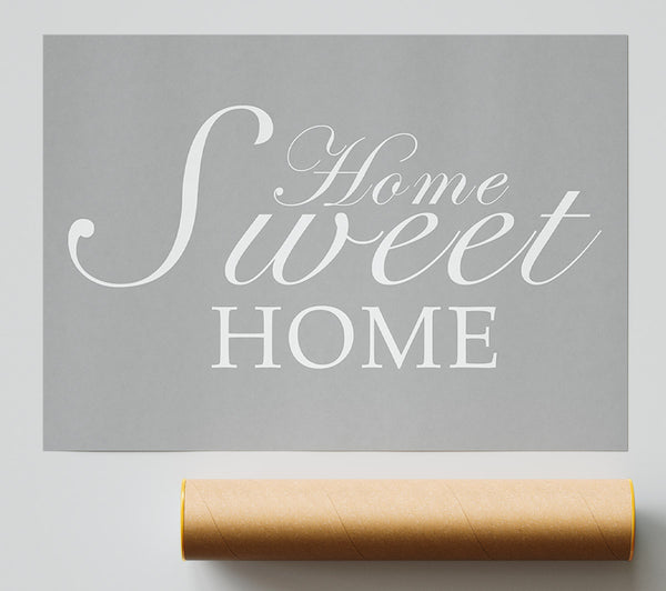 Home Quote Home Sweet Home Grey White Giclee Print