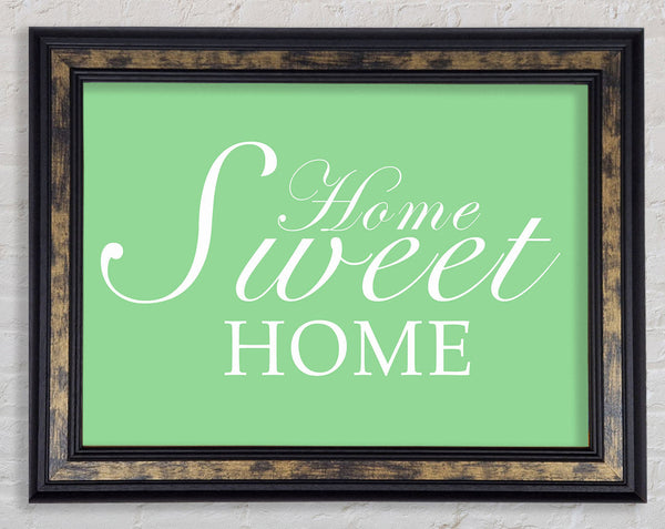 Home Quote Home Sweet Home Green Framed Print