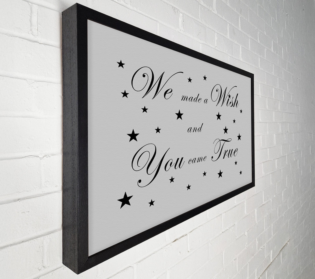  A Canvas Print of Nursery Quote We Made A Wish And You Came True Grey Canvas Wall Art