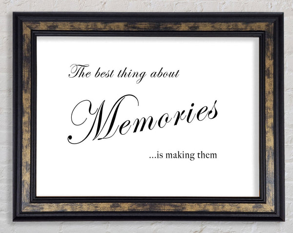 Family Quote The Best Thing About Memories White Framed Print