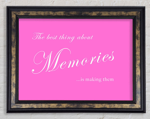Family Quote The Best Thing About Memories Vivid Pink Framed Print