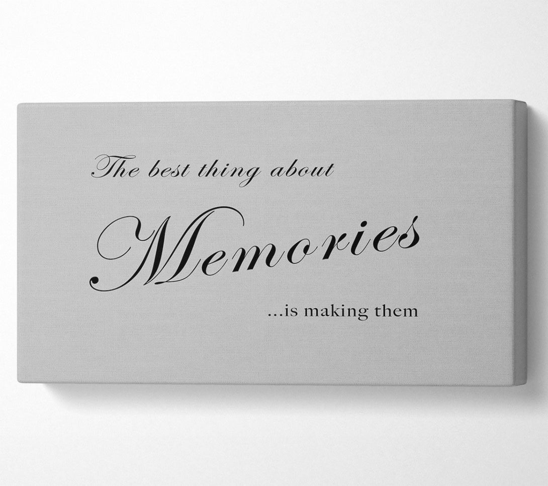  A Canvas Print of Family Quote The Best Thing About Memories Grey Canvas Print