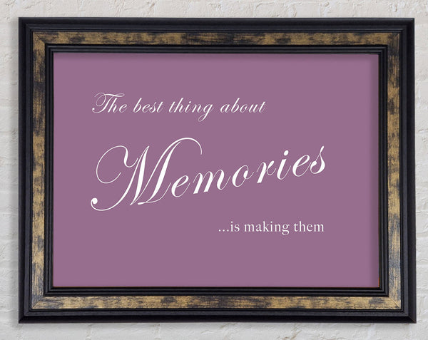 Family Quote The Best Thing About Memories Dusty Pink Framed Print