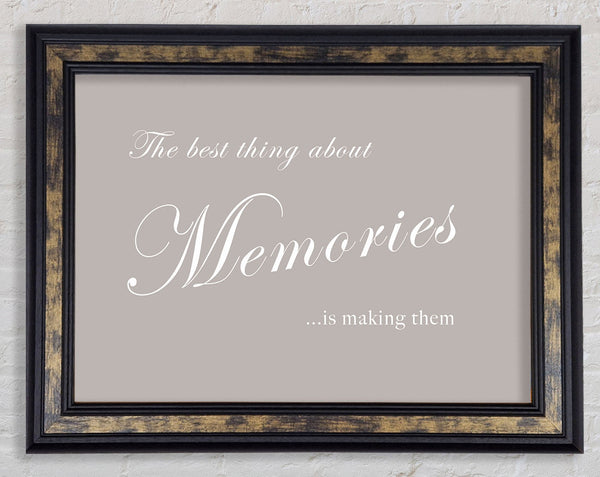 Family Quote The Best Thing About Memories Beige Framed Print